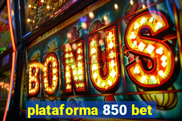 plataforma 850 bet